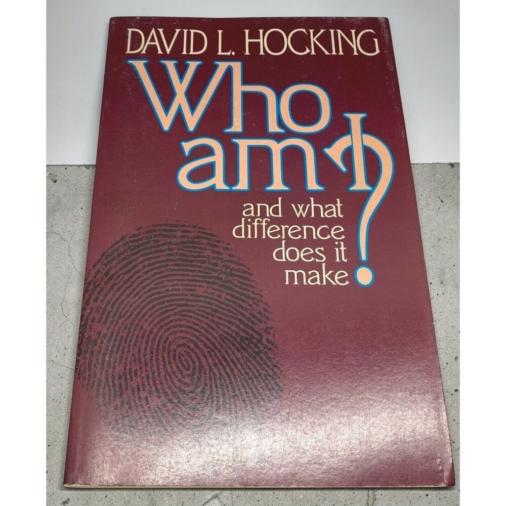 Who Am I and What Difference Does It Make by David L Hocking Living Theology